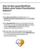 Eine dauerhaft hohe Fluoridzufuhr kann bei Kindern bis etwa 8 Jahren zu einer Zahnfluorose führen.