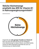 Eine Höchstmenge wird aufgrund der geringen Toxizität von Vitamin B1 nicht benötigt.